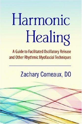 Harmonic Healing: A Guide to Facilitated Oscillatory Release and Other Rhythmic Myofascial Techniques