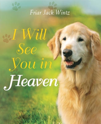 I Will See You in Heaven (Dog Lover's Edition)