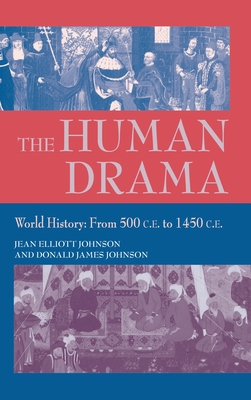 Thr Human Drama, Vol II: World History: From 500 to 1450 C.E.