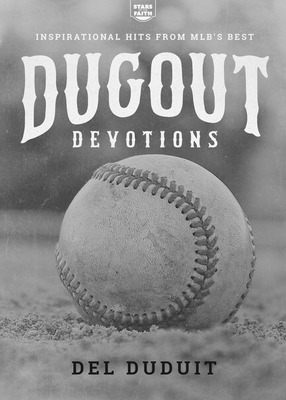 Dugout Devotions: Inspirational Hits from Mlb's Best