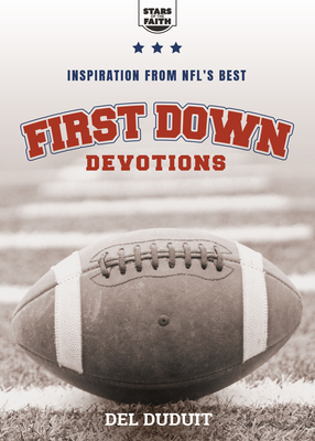First Down Devotions: Inspiration from the Nfl's Best