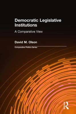 Democratic Legislative Institutions: A Comparative View: A Comparative View