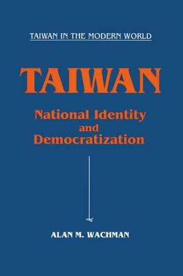 Taiwan: National Identity and Democratization: National Identity and Democratization