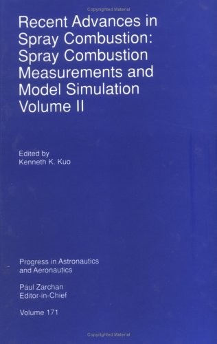 Recent Advances in Spray Combustion, Volume 1: Spray Atomization and Drop Burning Phenomena
