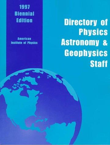 Directory of Physics, Astronomy & Geophysics Staff 1997