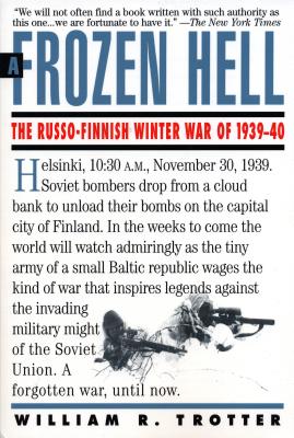 A Frozen Hell: The Russo-Finnish Winter War of 1939-1940