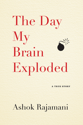 The Day My Brain Exploded: A True Story