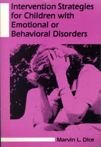 Intervention Strategies for Children with Emotional or Behavioral Disorders