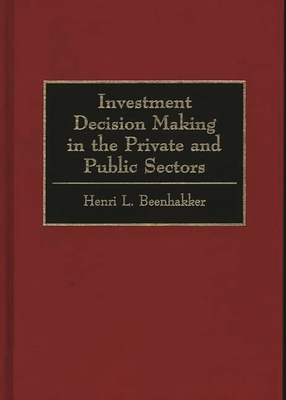 Investment Decision Making in the Private and Public Sectors