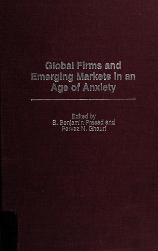 Global Firms and Emerging Markets in an Age of Anxiety