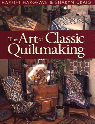 Art of Classic Quiltmaking