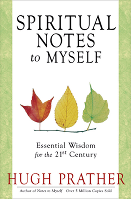 Spiritual Notes to Myself: Essential Wisdom for the 21st Century (Short Spiritual Meditations and Prayers)