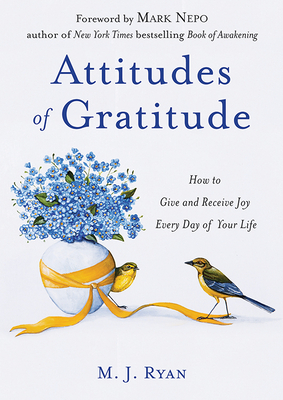 Attitudes of Gratitude: How to Give and Receive Joy Every Day of Your Life (Relationship Goals, Romantic Relationships, Gratitude Book)