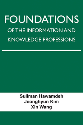 Foundations of the Information and Knowledge Professions