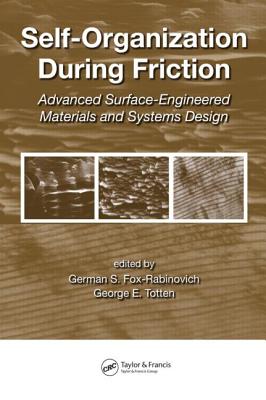 Self-Organization During Friction: Advanced Surface-Engineered Materials and Systems Design