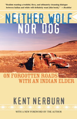 Neither Wolf Nor Dog: On Forgotten Roads with an Indian Elder