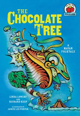 The Chocolate Tree: [A Mayan Folktale]