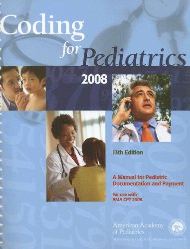 Coding for Pediatrics: A Manual for Pediatric Documentation and Payment