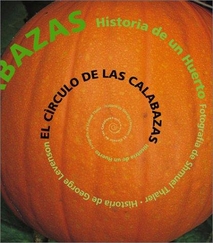 El CA-Rculo de Las Calabazas: Historia de Un Huerto = Pumpkin Circle