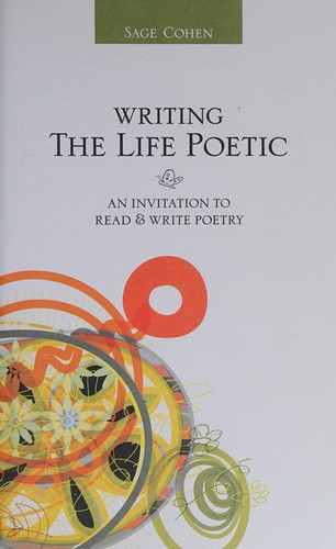 Writing the Life Poetic: An Invitation to Read & Write Poetry