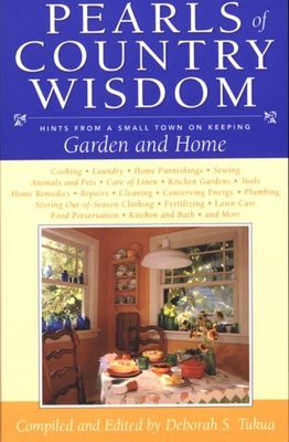 Pearls of Kitchen Wisdom: Tips, Shortcuts, and Recipes from a Country Home