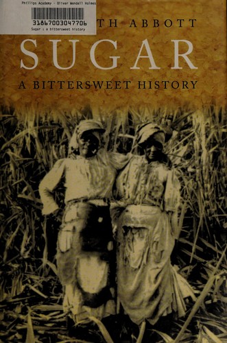Sugar: A Bitterweet History