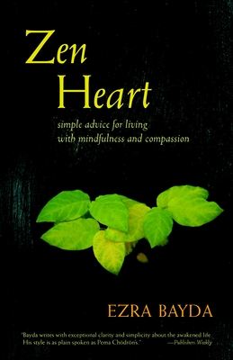 Zen Heart: Simple Advice for Living with Mindfulness and Compassion