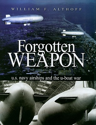 Forgotten Weapon: U.S. Navy Airships and the U-Boat War