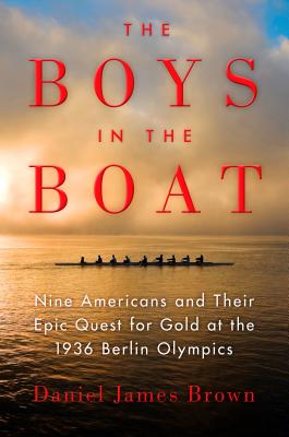 The Boys in the Boat: Nine Americans and Their Epic Quest for Gold at the 1936 Berlin Olympics (Large Print Edition)