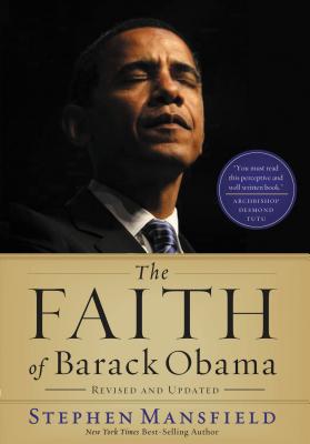 The Faith of Barack Obama Revised and Updated: A Spiritual Biography of an American President