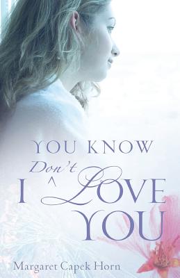 You Know I Don't Love You