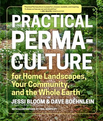 Practical Permaculture: For Home Landscapes, Your Community, and the Whole Earth