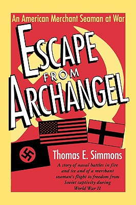 Escape from Archangel: An American Merchant Seaman at War