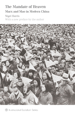 The Mandate of Heaven: Marx and Mao in Modern China