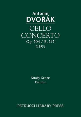 Cello Concerto, Op.104 / B.191: Study score