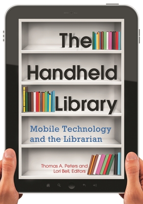 The Handheld Library: Mobile Technology and the Librarian