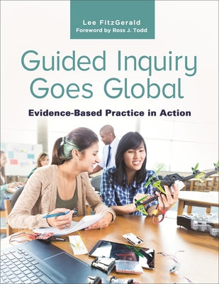 Guided Inquiry Goes Global: Evidence-Based Practice In Action