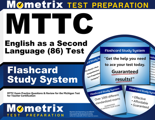 Mttc English as a Second Language (86) Test Flashcard Study System: Mttc Exam Practice Questions & Review for the Michigan Test for Teacher Certificat