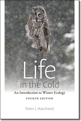 Life in the Cold: An Introduction to Winter Ecology, Fourth Edition