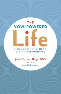 The Vow-Powered Life: A Simple Method for Living with Purpose