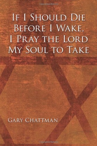 If I Should Die Before I Wake, I Pray the Lord My Soul to Take
