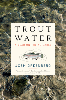 Trout Water: A Year on the Au Sable