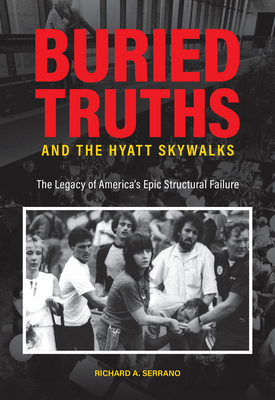 Buried Truths and the Hyatt Skywalks: The Legacy of America's Epic Structural Failure