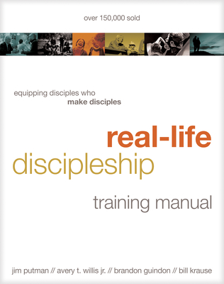 Real-Life Discipleship Training Manual: Equipping Disciples Who Make Disciples
