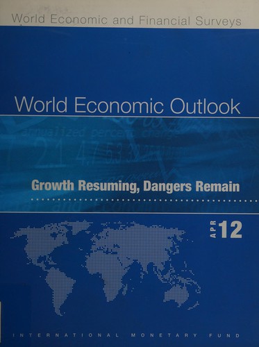 World Economic Outlook: Growth Resuming, Dangers Remain