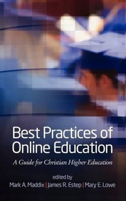 Best Practices for Online Education: A Guide for Christian Higher Education (Hc)