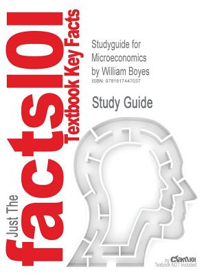 Studyguide for Microeconomics by Boyes, William, ISBN 9780618761265
