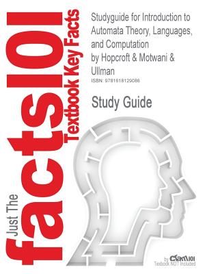 Studyguide for Introduction to Automata Theory, Languages, and Computation by Ullman, ISBN 9780201441246