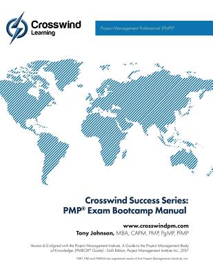 Crosswind Success Series: PMP Exam Bootcamp Manual (with Exam Simulation App)
