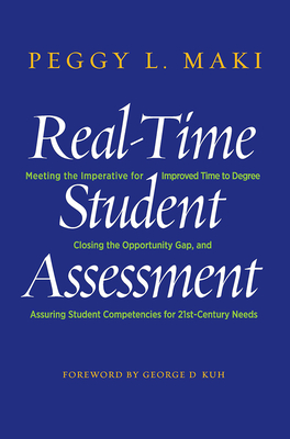 Real-Time Student Assessment: Meeting the Imperative for Improved Time to Degree, Closing the Opportunity Gap, and Assuring Student Competencies for 2